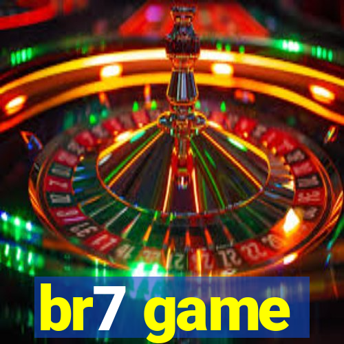 br7 game